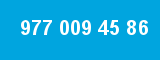 977 009 45 86